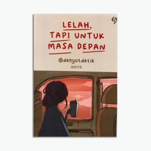 Novel Lelah, Tapi Untuk Masa Depan