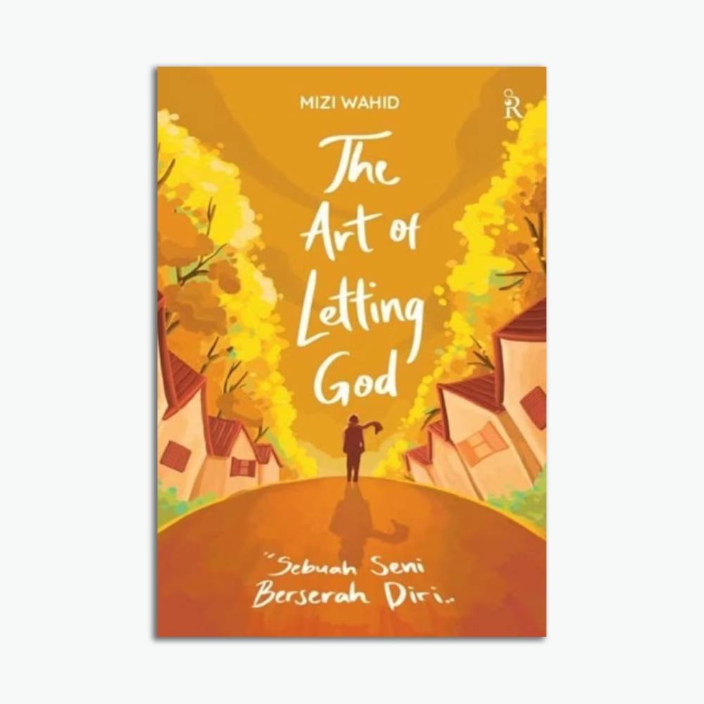 The Art Of Letting God Sebuah Seni Berserah Diri