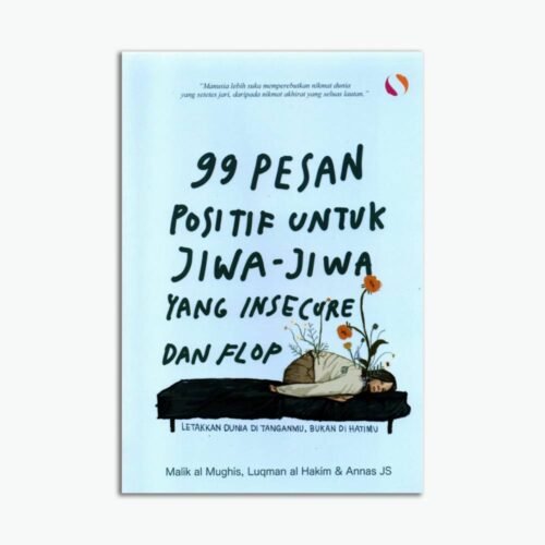 99 Pesan Positif Untuk Jiwa – Jiwa Yang Insecure Dan Flop
