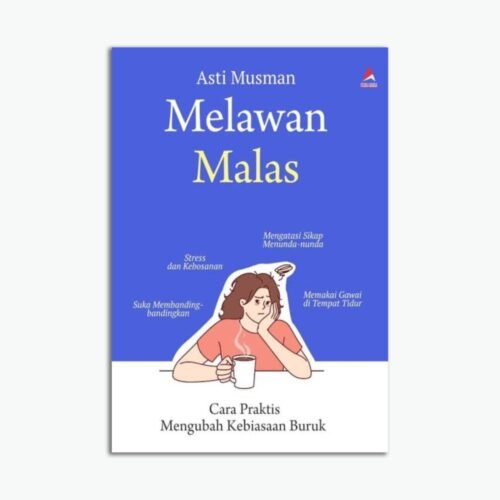Melawan Malas : Cara Praktis Menubah Kebiasaan Buruk