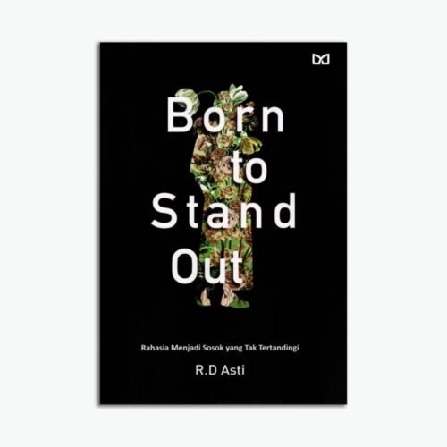 Born To Stand Out Rahasia Menjadi Sosok yang Tak Tertandingi