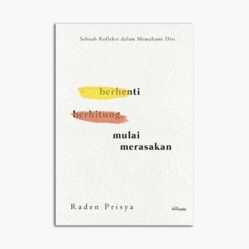 Berhenti Berhitung Mulai Merasakan