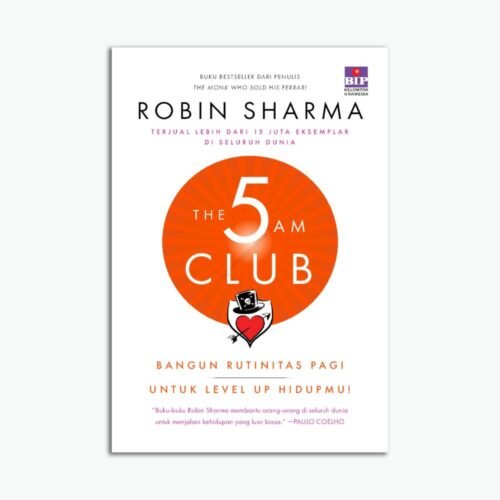 The 5 AM Club : Bangun Rutinitas Pagi Untuk Level Up Hidupmu!