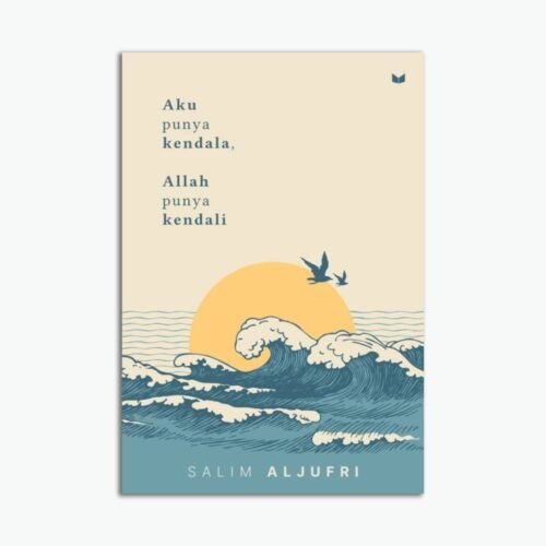 Aku Punya Kendala, Allah Punya Kendali