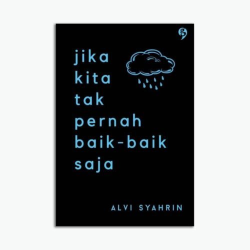 Jika Kita Tak Pernah Baik-Baik Saja