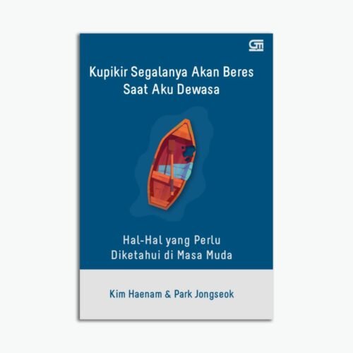 Kupikir Segalanya Akan Beres Saat Aku Dewasa