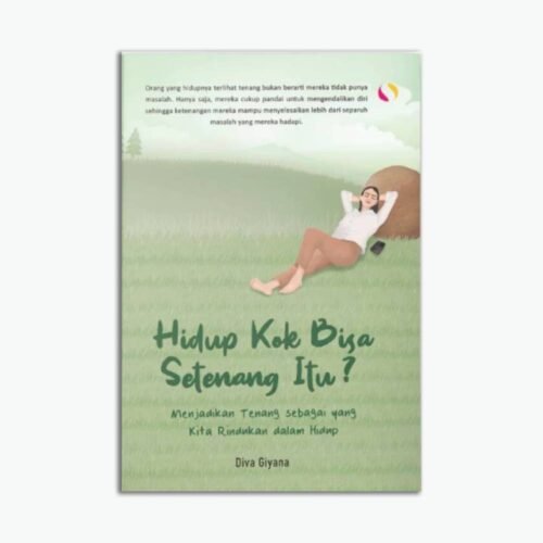 Hidup Kok Bisa Setenang Itu