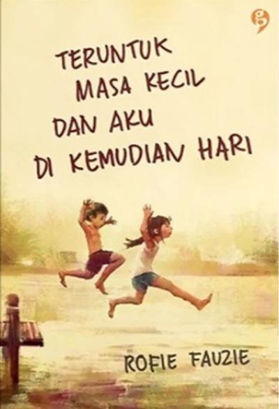 _Image_ (1) Novel Teruntuk Masa Kecil Dan Aku Di Kemudian Hari