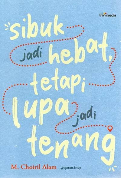 Sibuk Jadi Hebat, Tetapi Lupa Jadi Tenang