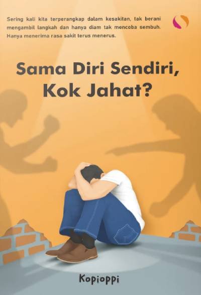 Sama Diri Sendiri Kok Jahat