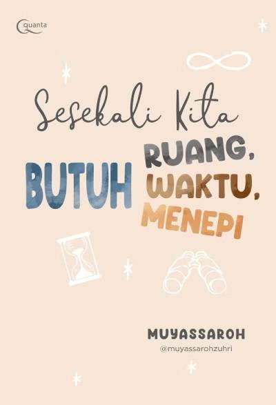 Sesekali Kita Butuh Ruang, Butuh Waktu, Butuh Menepi