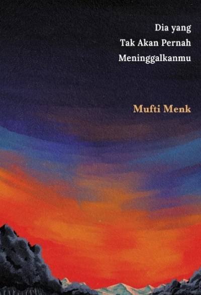 Dia yang Tak Akan Pernah Meninggalkanmu