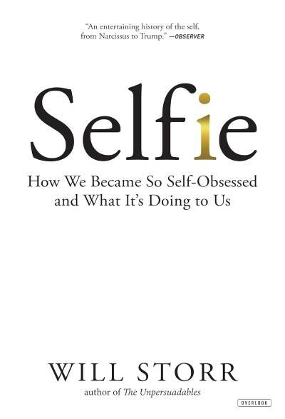 Selfie: How We Became So Self-Obsessed and What It's Doing to Us (ENG)