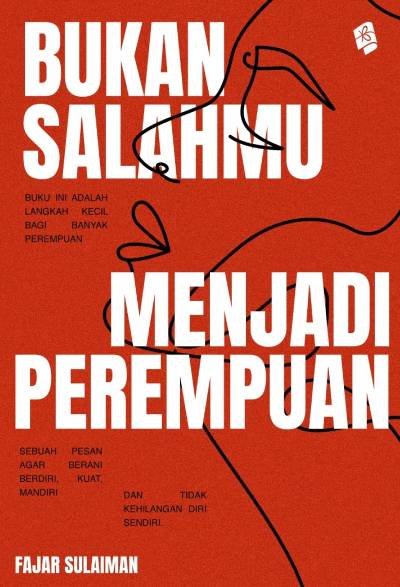 Bukan Salahmu Menjadi Perempuan