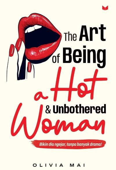 The Art of Being a Hot and Unbothered Woman