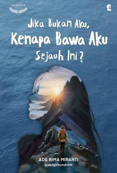 Novel Jika Bukan Aku, Kenapa Bawa Aku Sejauh Ini?