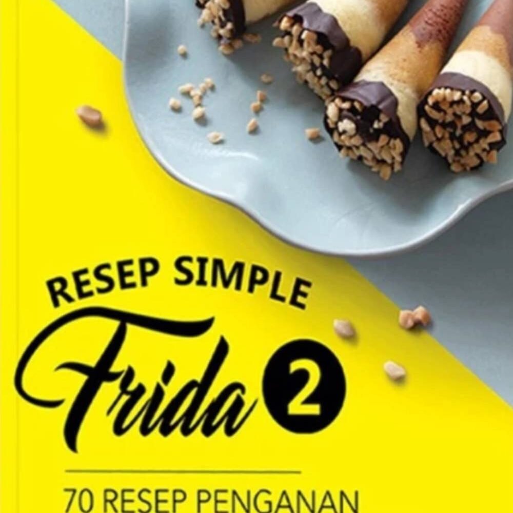 Resep Simple Frida 2: 70 Resep Penganan Ide Camilan & Jualan