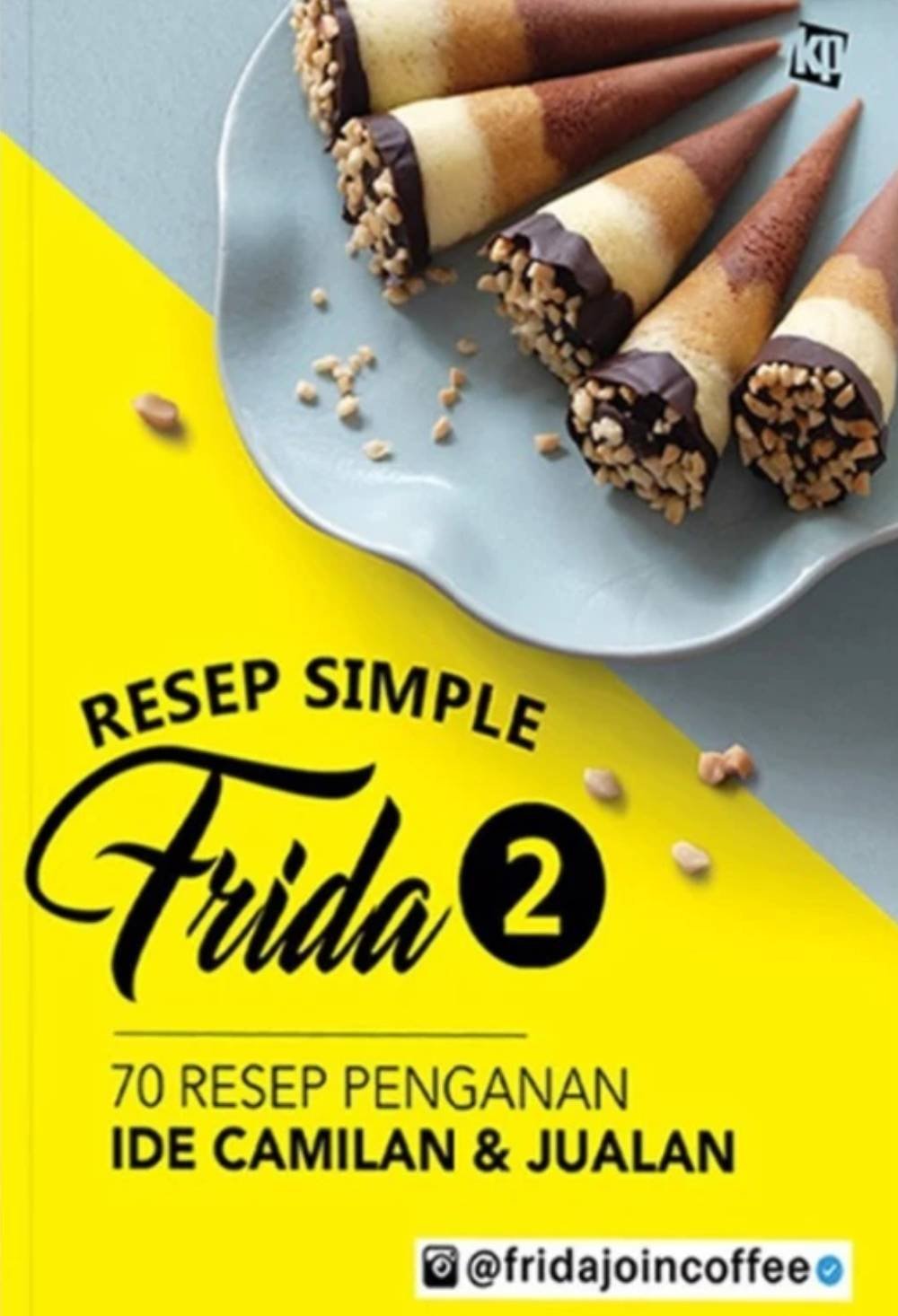 Resep Simple Frida 2: 70 Resep Penganan Ide Camilan & Jualan