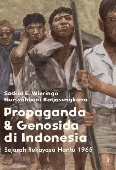 PROPAGANDA & GENOSIDA DI INDONESIA: Sejarah Rekayasa Hantu 1965