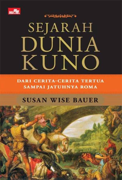 Sejarah Dunia Kuno - Dari Cerita2 Tertua Sampai Jatuhnya Roma