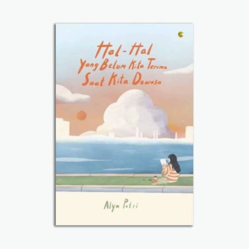 Hal-hal yang belum kita terima saat dewasa