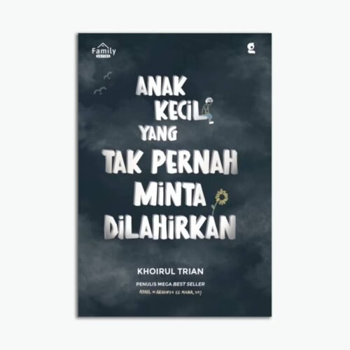 Anak Kecil yang Tak Pernah Minta Dilahirkan