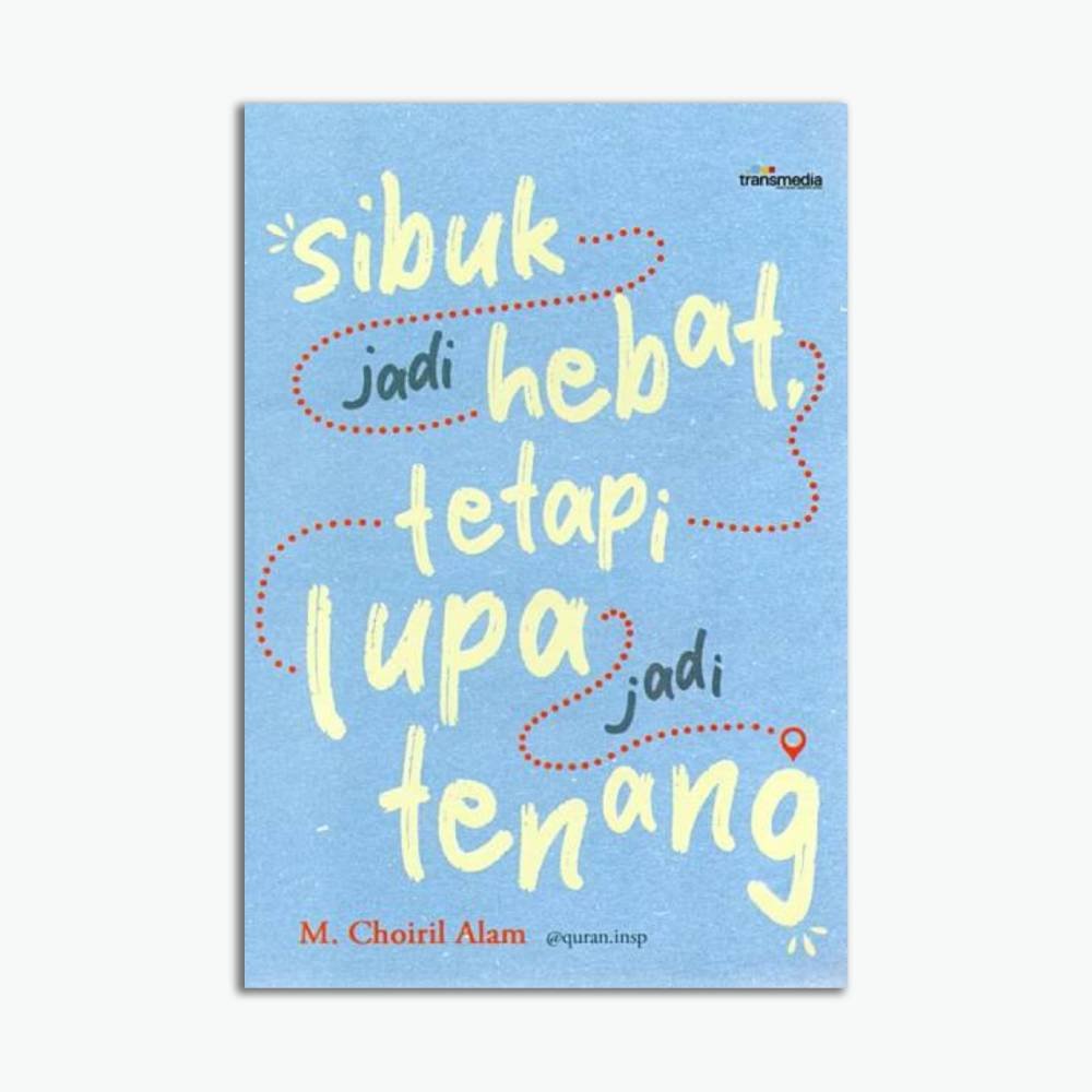 Sibuk Jadi Hebat, Tetapi Lupa Jadi Tenang