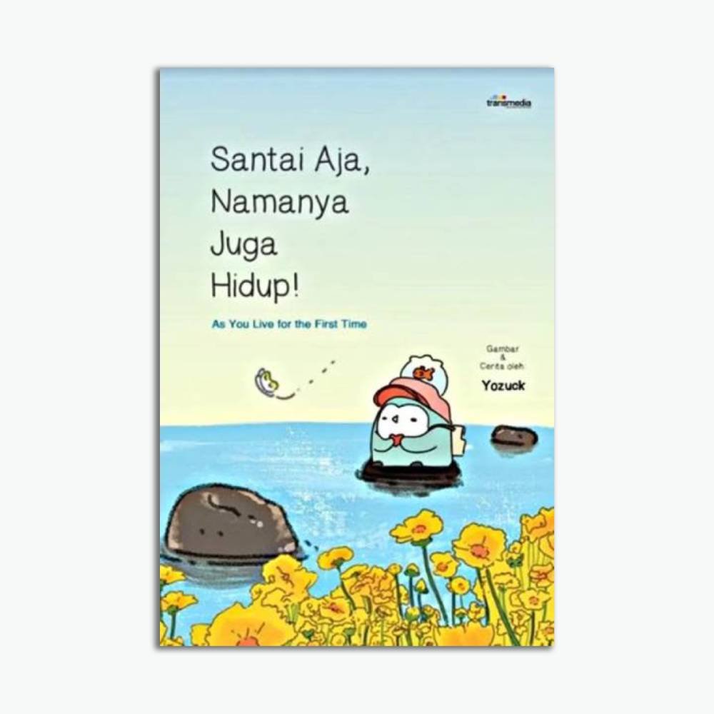 Santai Aja, Namanya Juga Hidup