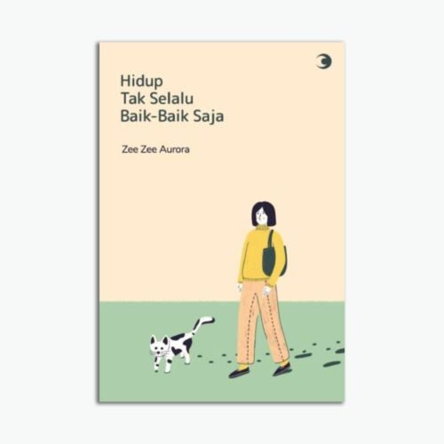 Hidup Tak Selalu Baik-Baik Saja