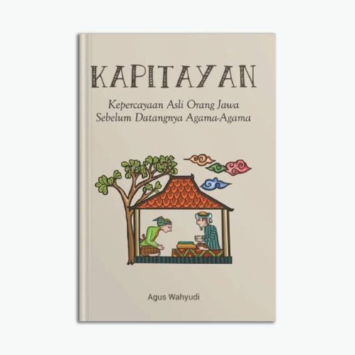Kapitayan: Kepercayaan Asli Orang Jawa Sebelum Datangnya