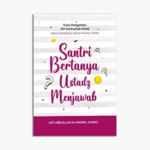 Santri Bertanya Ustadz Menjawab