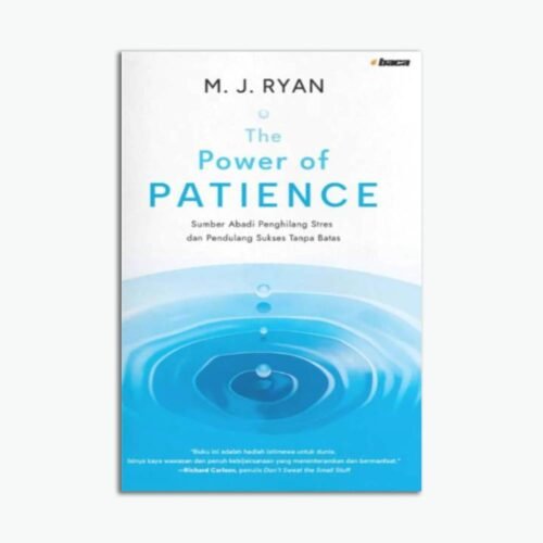 The Power Of Patience : Sumber Abadi Penghilang Setres Dan Pendulang Sukses