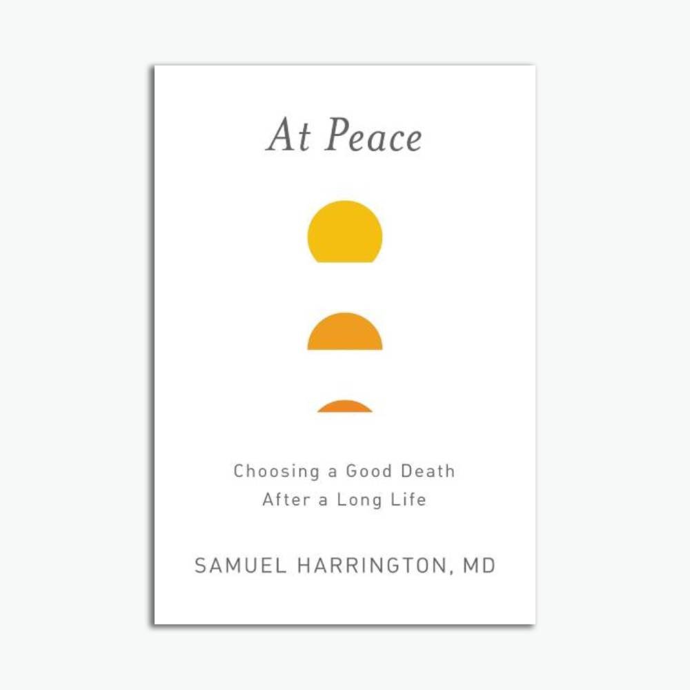 At Peace: Choosing a Good Death After a Long Life (ENG)