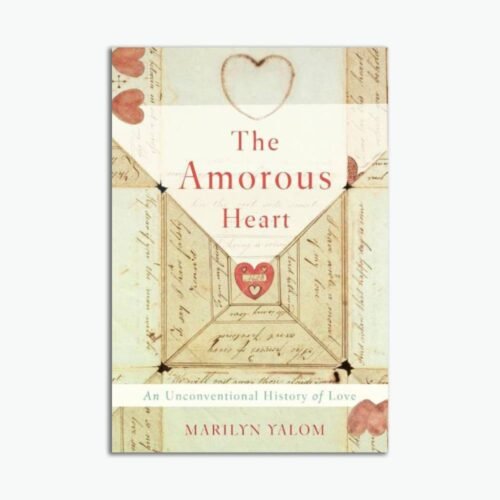 The Amorous Heart: An Unconventional History of Love (ENG)