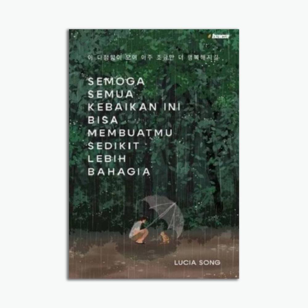 Semoga Semua Kebaikan Ini Bisa Membuatmu Sedikit Lebih Bahagia