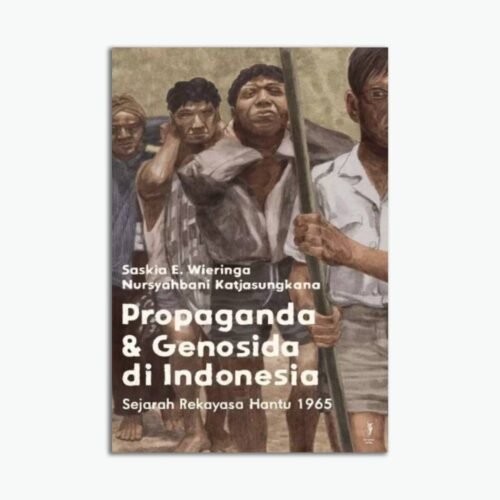 PROPAGANDA & GENOSIDA DI INDONESIA: Sejarah Rekayasa Hantu 1965