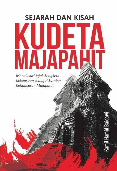 Sejarah dan Kisah Kudeta Majapahit