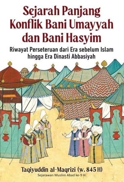 Sejarah Panjang Konflik Bani Umayyah Dan Bani Hasyim