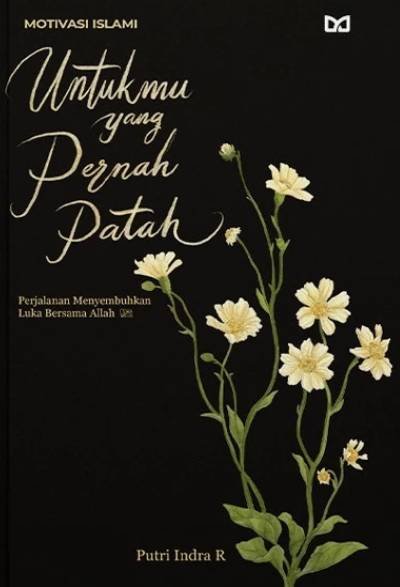 Untukmu Yang Pernah Patah