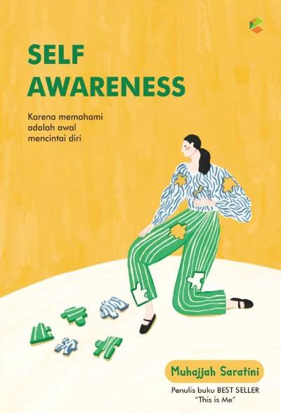 Self Awareness Karna Memahami Adalah Awal Mencintai Diri