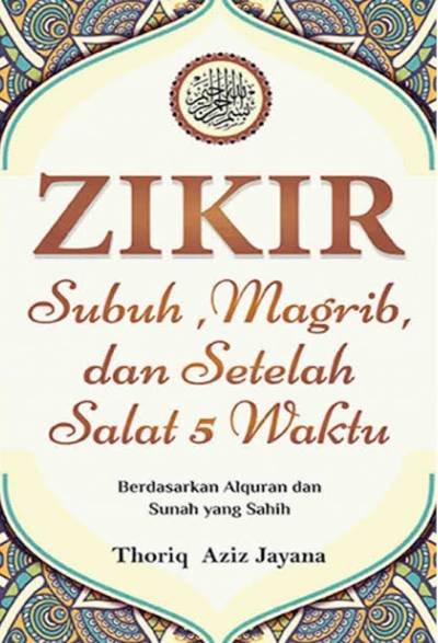 Zikir Subuh, Magrib, dan Setelah Salat 5 Waktu