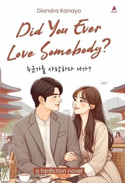 Novel Did You Ever Love Somebody ?