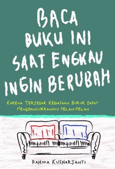 Baca Buku Ini Saat Engkau Ingin Berubah