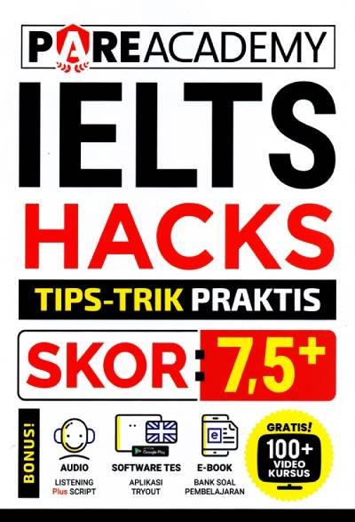 IELTS Hacks Tips-Trik Praktis Skor 7,5+