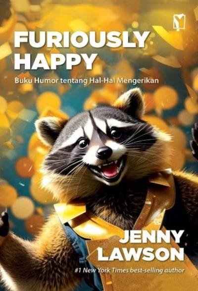 Furiously Happy: Buku Humor tentang Hal-Hal Mengerikan