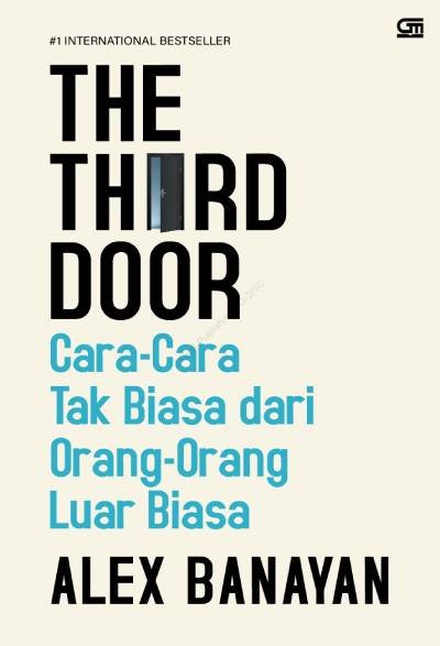 The Third Door: Cara-Cara Tak Biasa dari Orang-Orang Luar Biasa