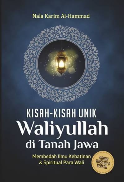Kisah-Kisah Unik Waliyullah di Tanah Jawa