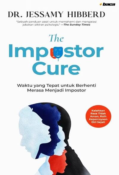 The Impostor Cure: Waktu yang Tepat untuk Berhenti Merasa Menjadi Impostor