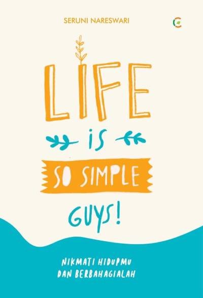 Life is So Simple, Guys!