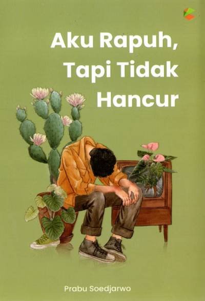 Aku Rapuh Tapi Tidak Hancur